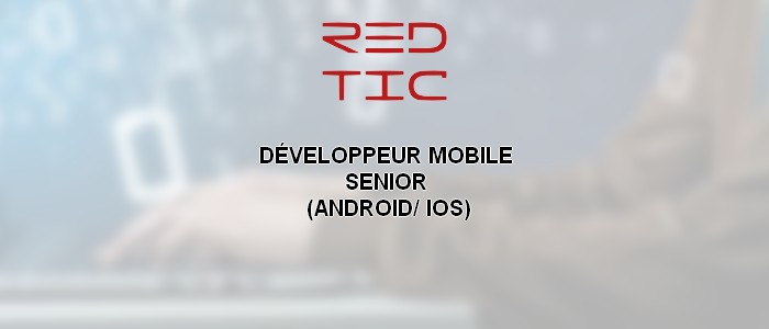You are currently viewing DÉVELOPPEUR MOBILE SENIOR (ANDROID/ IOS)