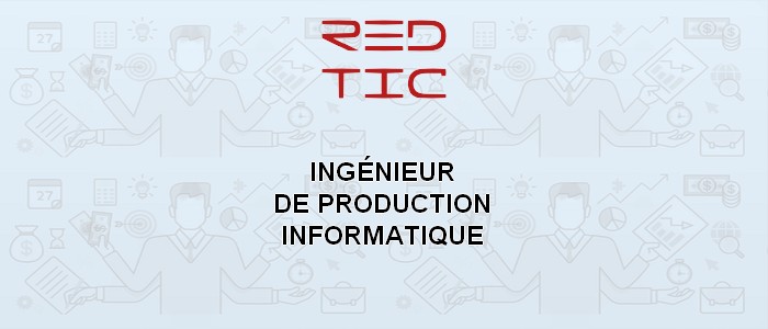 INGÉNIEUR DE PRODUCTION informatique