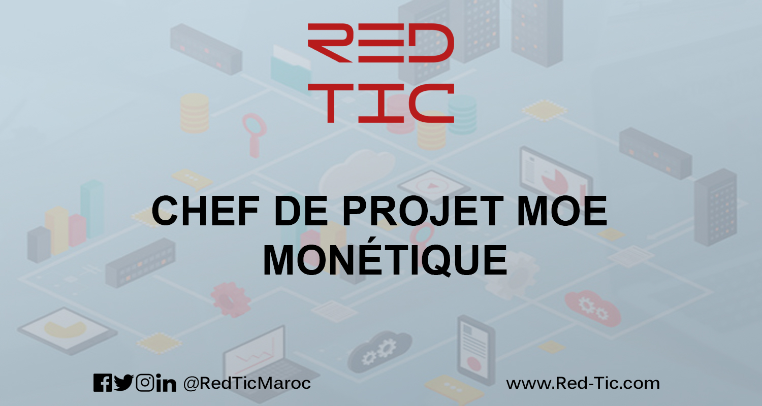 You are currently viewing CHEF DE PROJET MOE    MONÉTIQUE