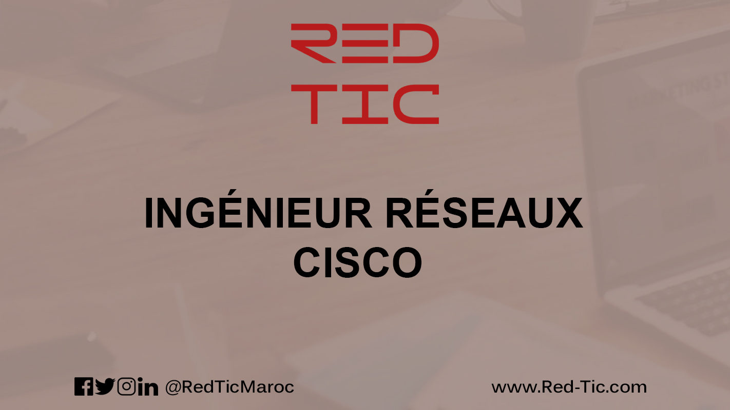 You are currently viewing INGÉNIEUR RÉSEAUX CISCO (TÉLÉCOM)