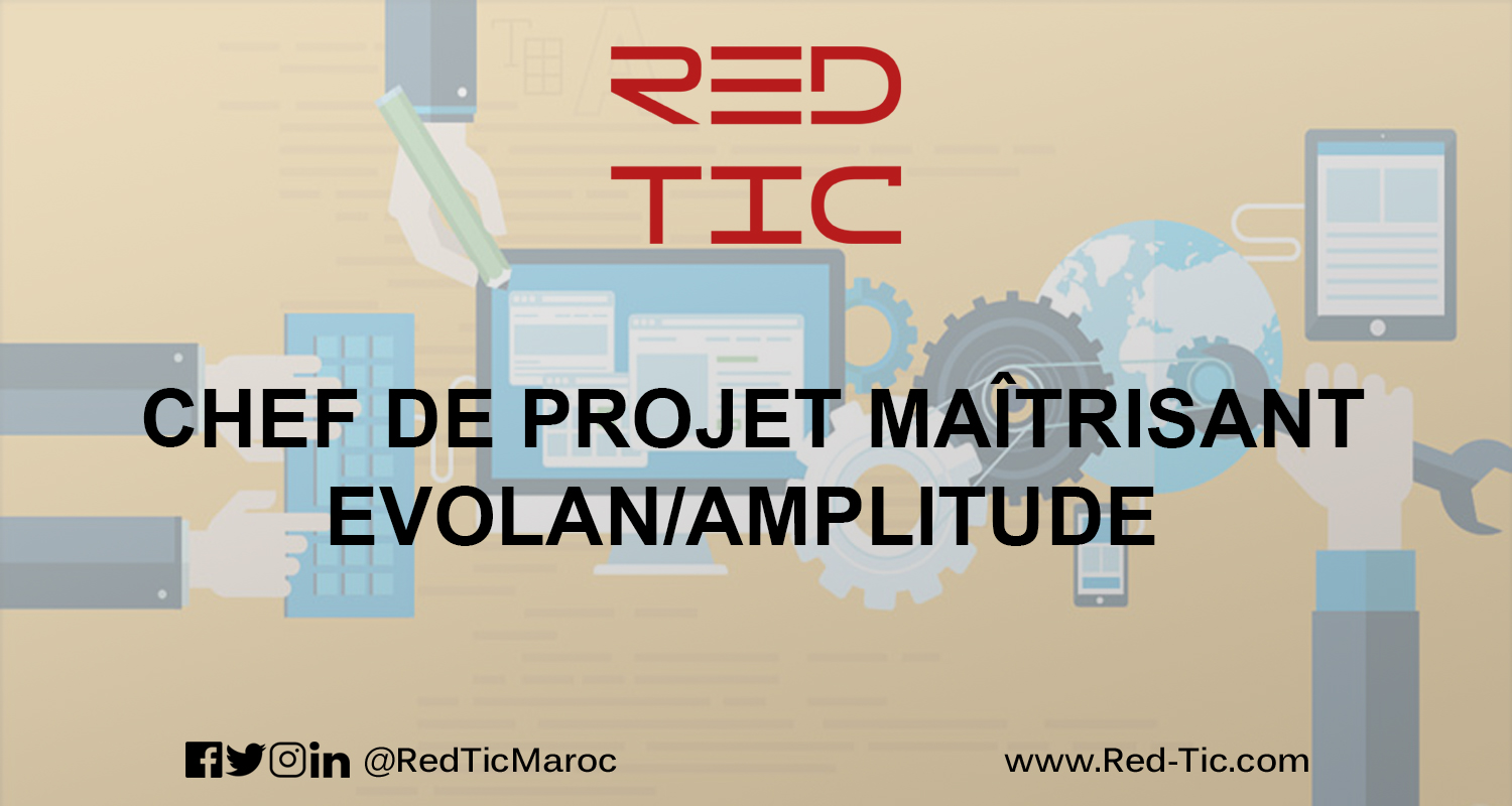 You are currently viewing CHEF DE PROJET MAÎTRISANT EVOLAN/AMPLITUDE