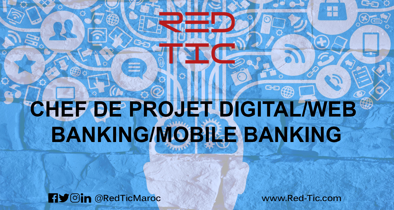 You are currently viewing CHEF DE PROJET DIGITAL/WEB BANKING/MOBILE BANKING