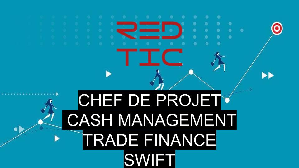 You are currently viewing CHEF DE PROJET CASH MANAGEMENT, TRADE FINANCE & SWIFT