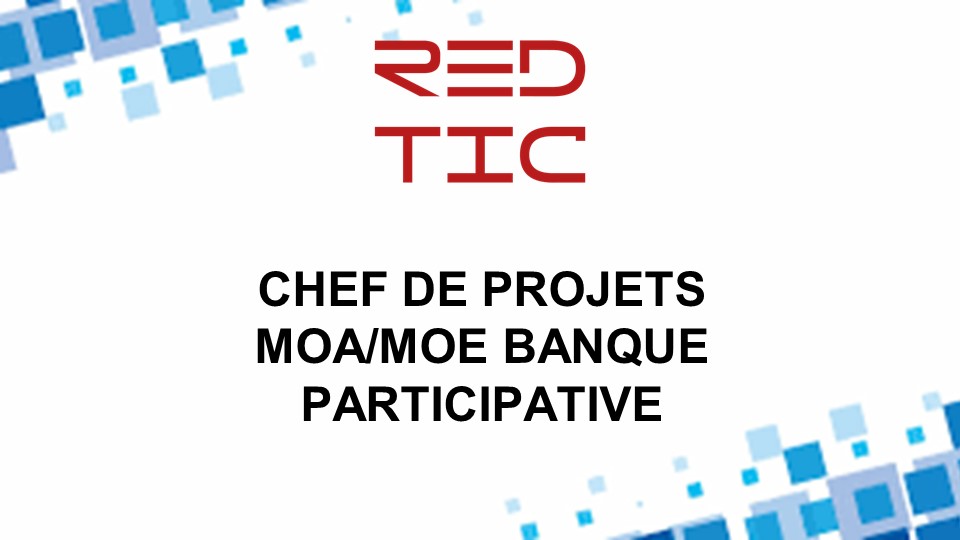 You are currently viewing CHEF DE PROJETS MOA/MOE BANQUE PARTICIPATIVE