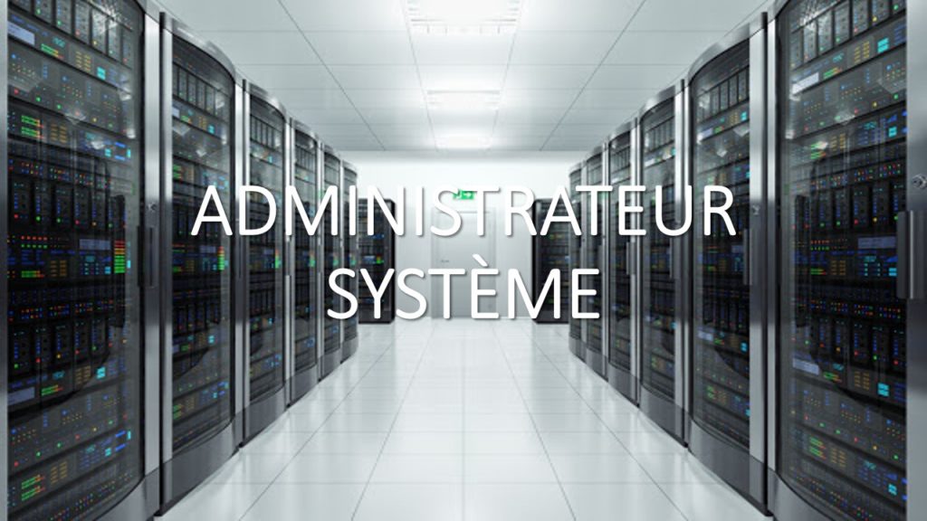 ADMINISTRATEUR SYSTÈME