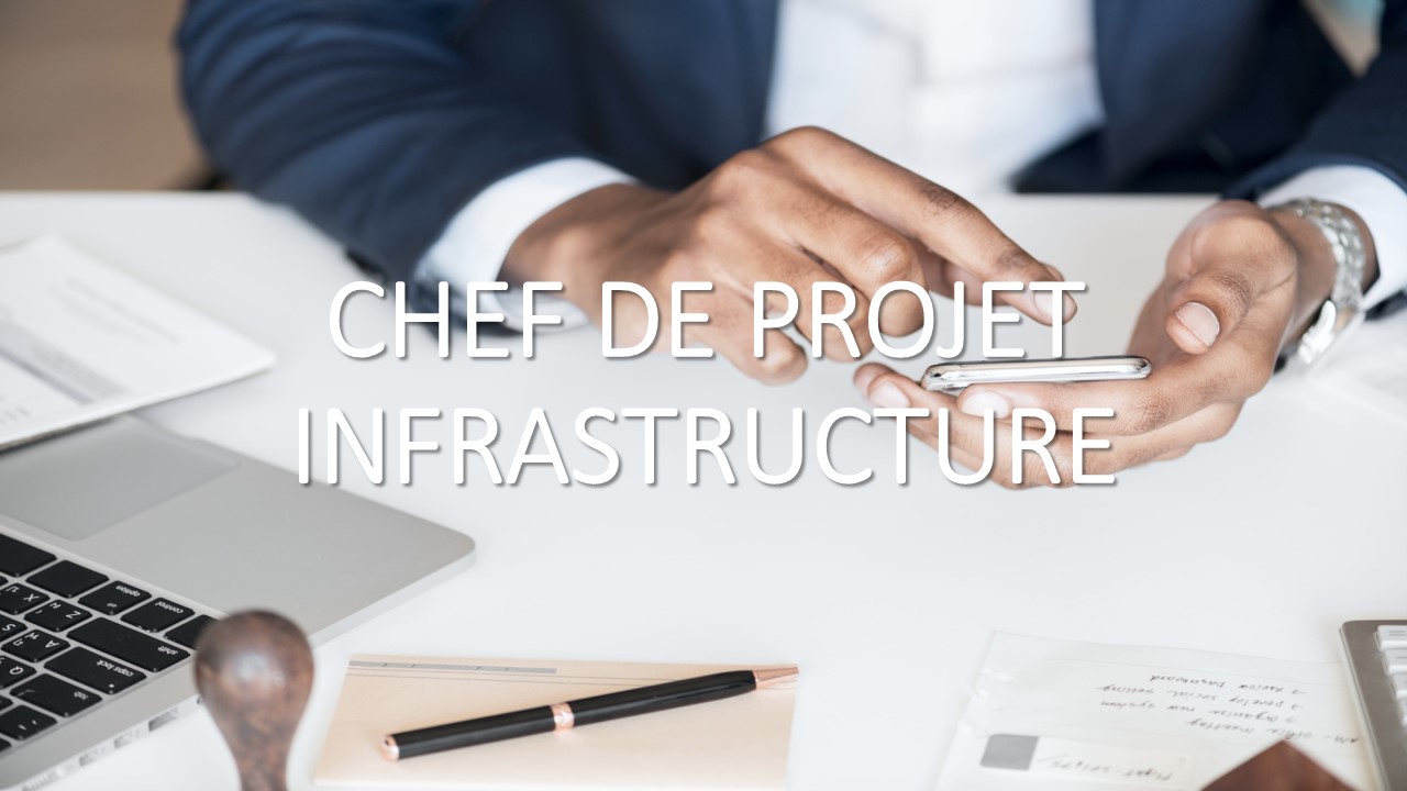 You are currently viewing CHEF DE PROJET INFRASTRUCTURE
