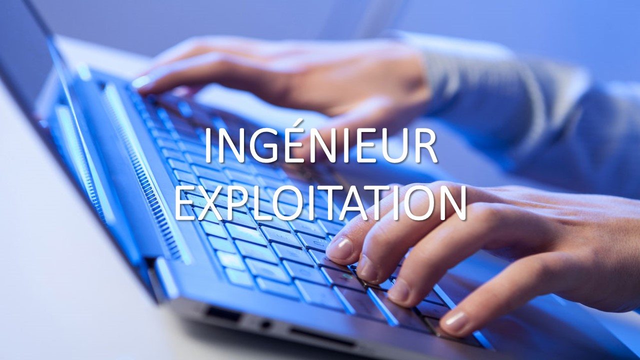You are currently viewing INGÉNIEUR EXPLOITATION