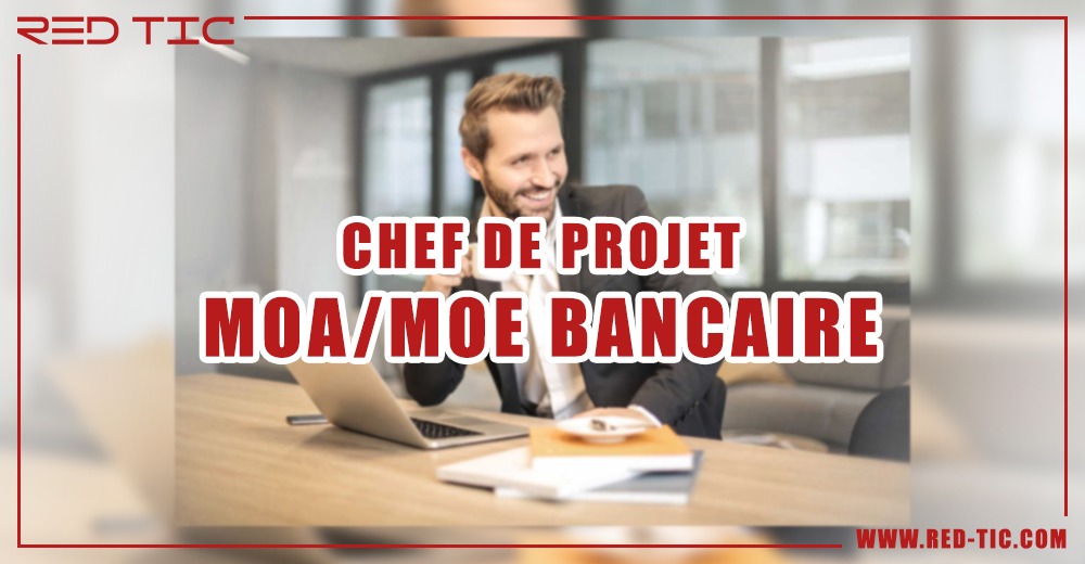 You are currently viewing CHEF DE PROJET MOA/MOE BANCAIRE