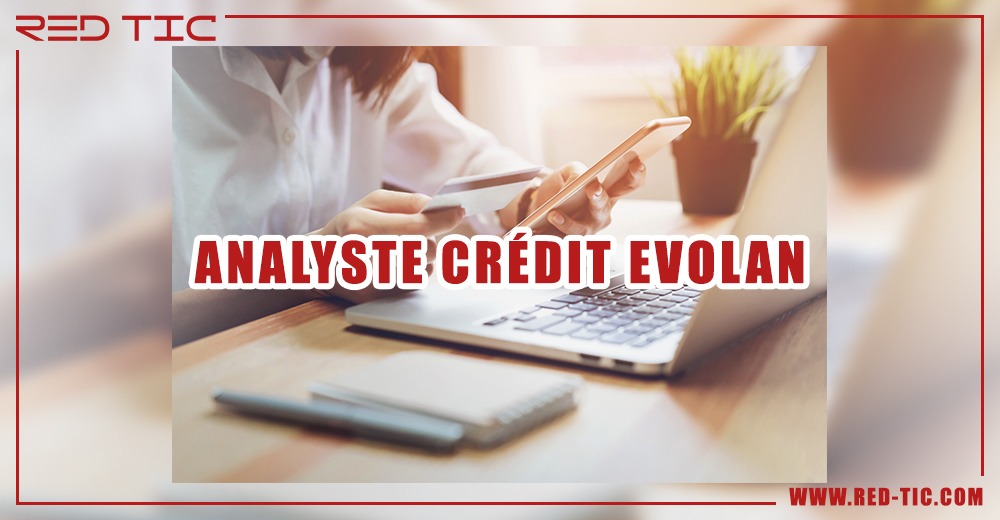 You are currently viewing ANALYSTE CRÉDIT EVOLAN