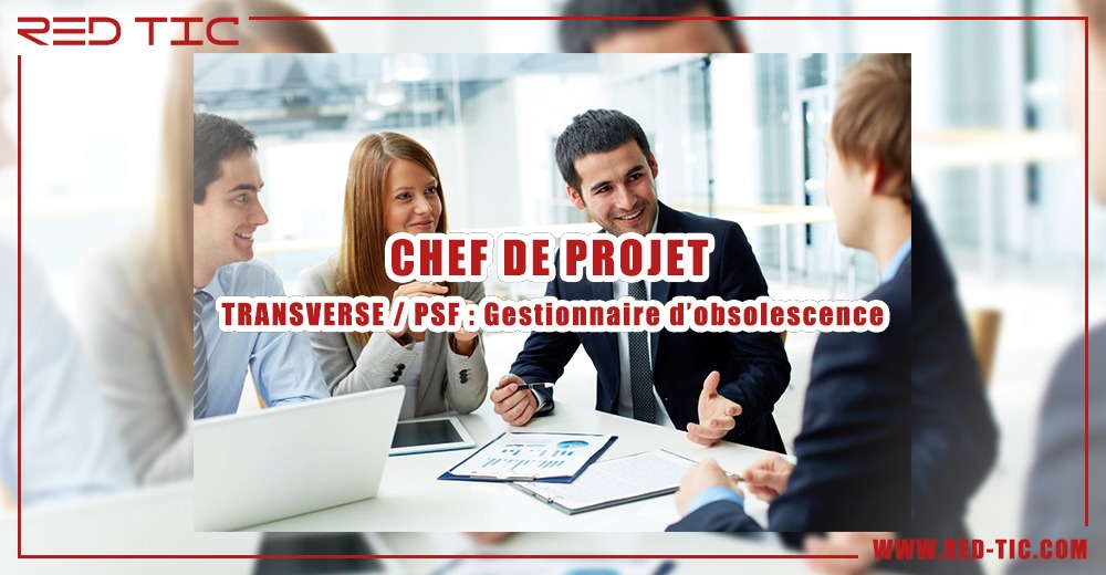 You are currently viewing CHEF DE PROJET TRANSVERSE / PSF : Gestionnaire d’obsolescence