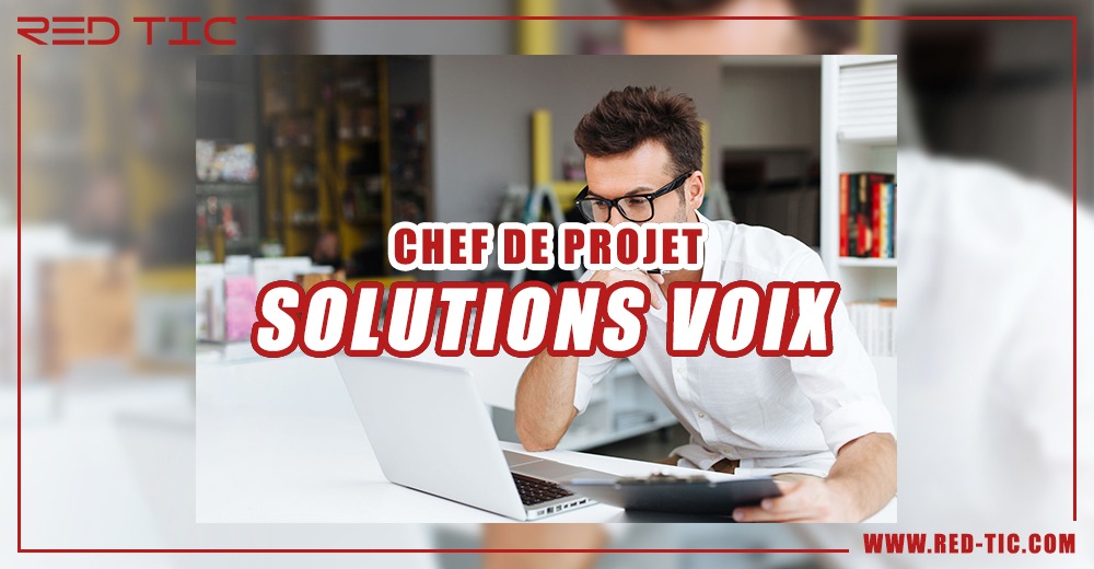 You are currently viewing CHEF DE PROJET SOLUTIONS VOIX