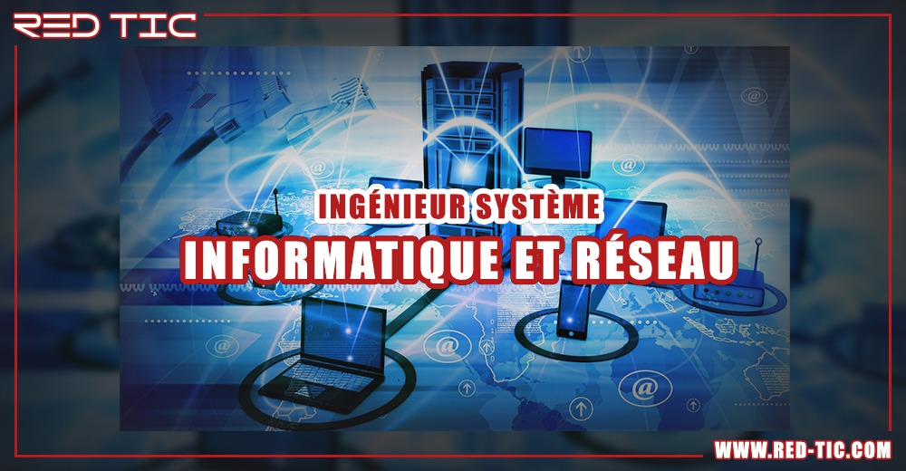 You are currently viewing INGÉNIEUR SYSTÈME INFORMATIQUE ET RÉSEAU