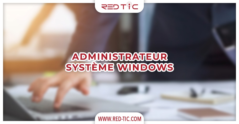 You are currently viewing ADMINISTRATEUR SYSTÈME WINDOWS
