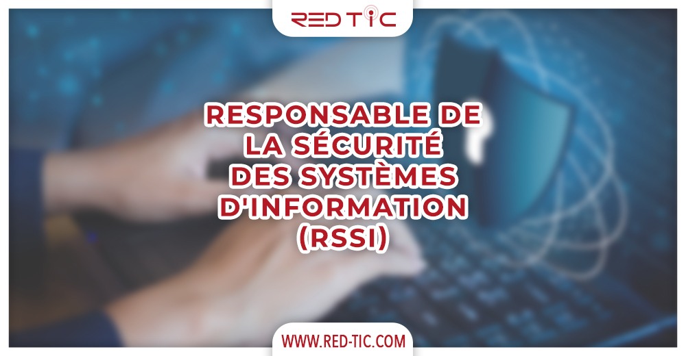 You are currently viewing RESPONSABLE DE LA SÉCURITÉ DES SYSTÈMES D’INFORMATION (RSSI)