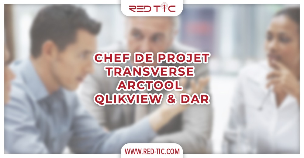 You are currently viewing CHEF DE PROJET TRANSVERSE ARCTOOL , QLIKVIEW & DAR