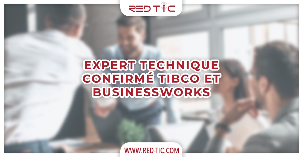 You are currently viewing EXPERT TECHNIQUE CONFIRMÉ TIBCO ET BUSINESSWORKS
