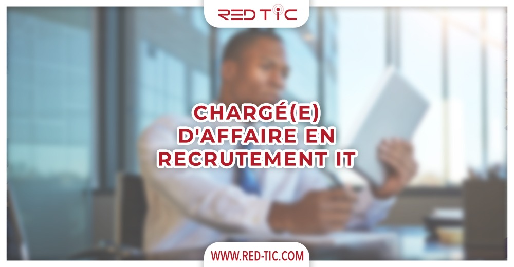 You are currently viewing CHARGÉ(E) D’AFFAIRE EN RECRUTEMENT IT