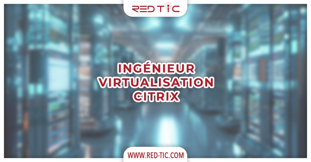 You are currently viewing INGÉNIEUR VIRTUALISATION CITRIX