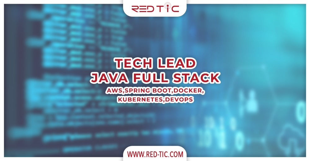 TECH LEAD JAVA FULLSTACK – AWS, SPRING BOOT, DOCKER, KUBERNETES, DEVOPS