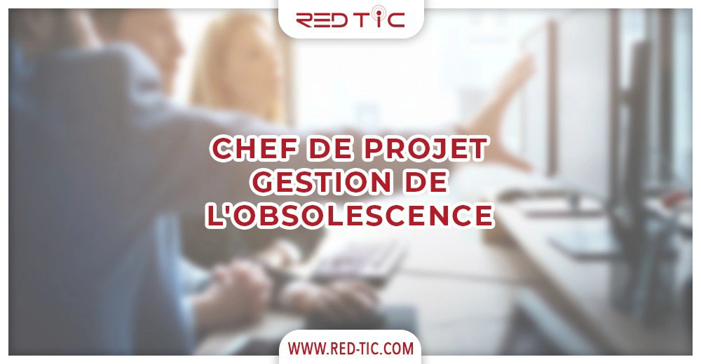 CHEF DE PROJET GESTION DE L’OBSOLESCENCE