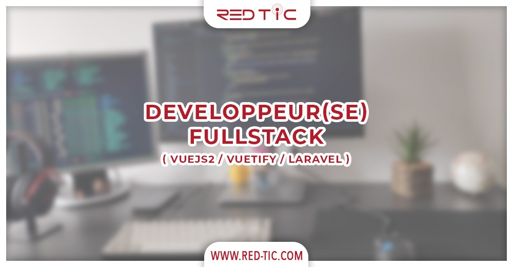 You are currently viewing DEVELOPPEUR(SE) FULLSTACK VUEJS2 / VUETIFY / LARAVEL