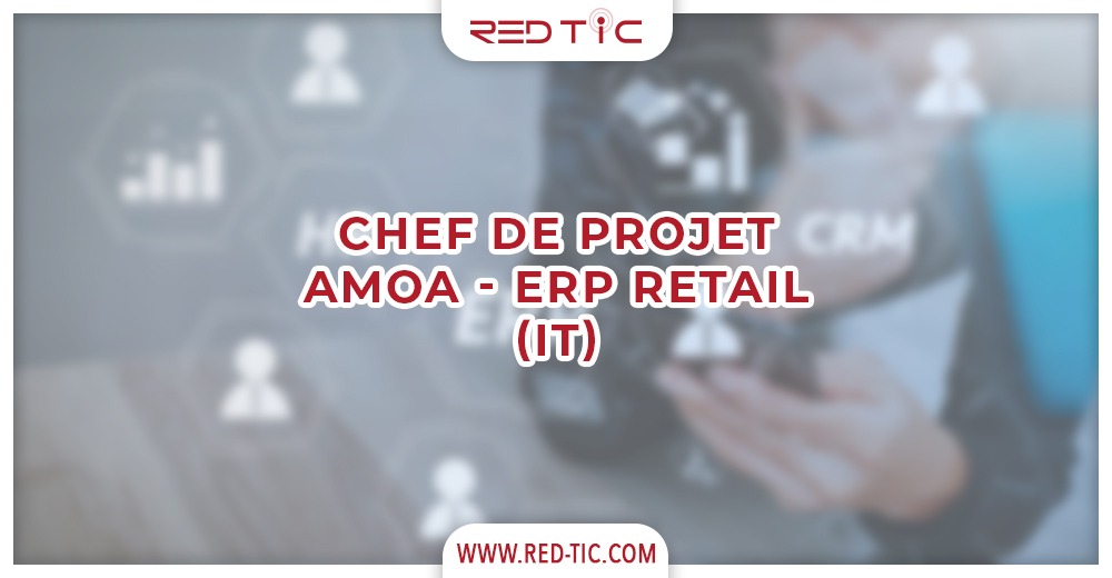 You are currently viewing CHEF DE PROJET AMOA – ERP RETAIL (IT)