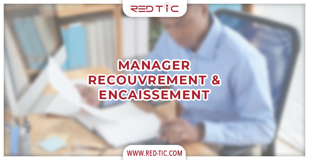 MANAGER RECOUVREMENT & ENCAISSEMENT