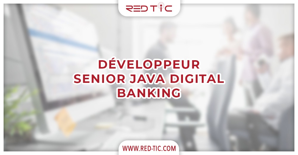 DÉVELOPPEUR SENIOR JAVA DIGITAL BANKING
