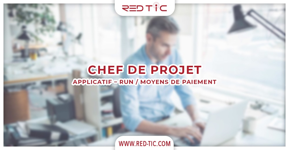 CHEF DE PROJET APPLICATIF– RUN / MOYENS DE PAIEMENT