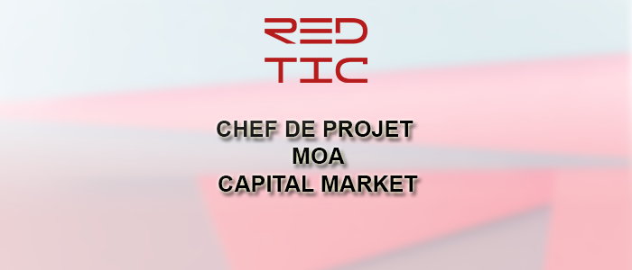 You are currently viewing CHEF DE PROJET MOA CAPITAL MARKET